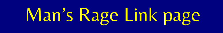 Mans Rage Link page